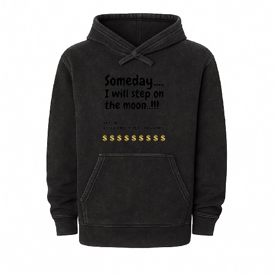 Someday I will step on the moon Mineral Wash Hoodies