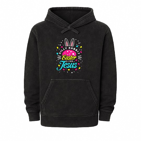 Silly Rabbit Easter Is For Jesus Toddler Bunny Chr Mineral Wash Hoodies