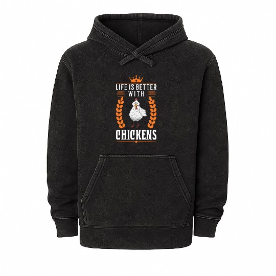 Life Is Better With Chickens Farmer Mineral Wash Hoodies
