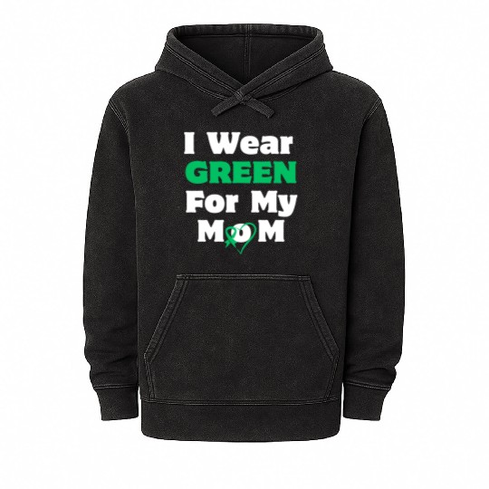 I Wear Green For My Mom Liver Cancer Awareness Mineral Wash Hoodies