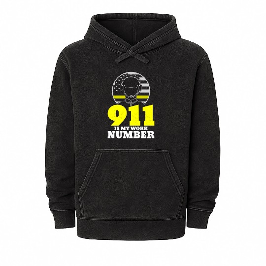 911 Is My Work Number Dispatcher Emergency Mineral Wash Hoodies
