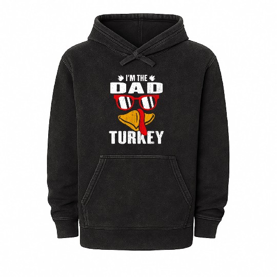 I m The Dad Turkey Family Thanksgiving Gift Mineral Wash Hoodies