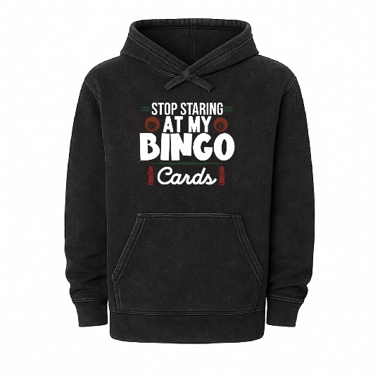 Stop Staring At My Bingo Cards Mineral Wash Hoodies