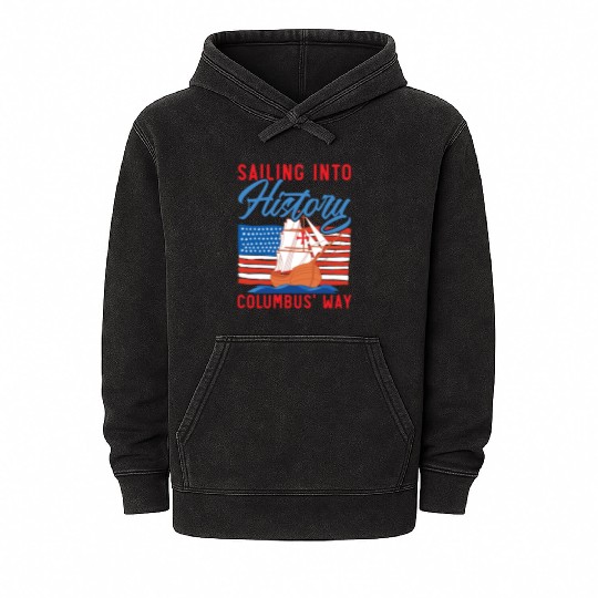 Sailing Into History Columbus' Way Columbus Day Mineral Wash Hoodies