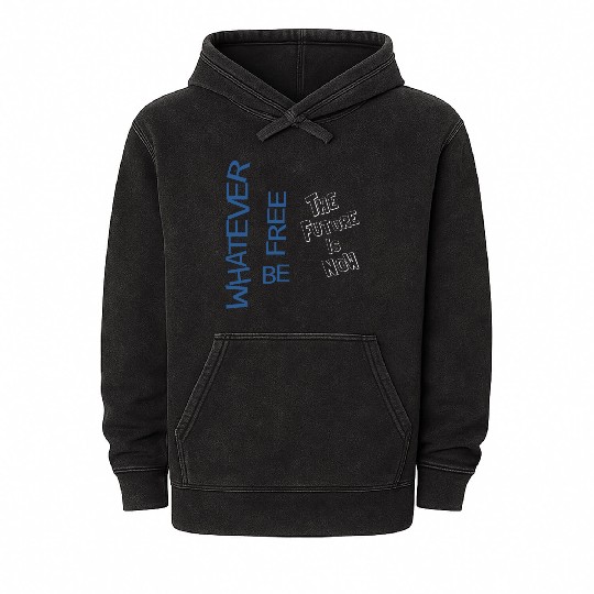 Whatever be free the future is now Mineral Wash Hoodies