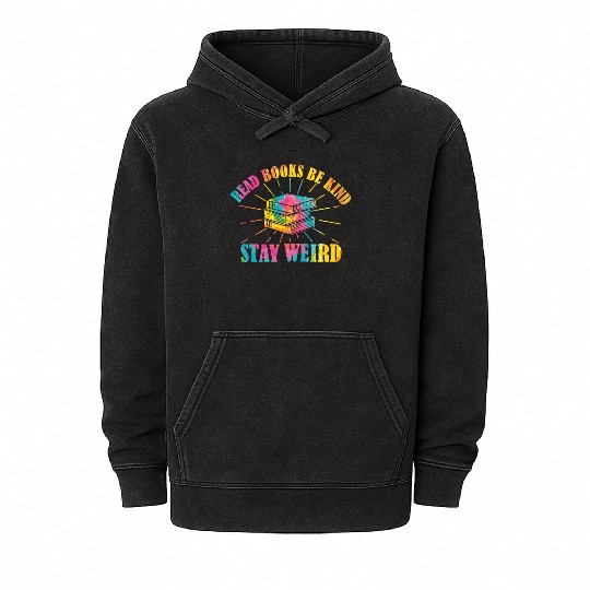 Read Books Be Kind Stay Weird Reading Mineral Wash Hoodies