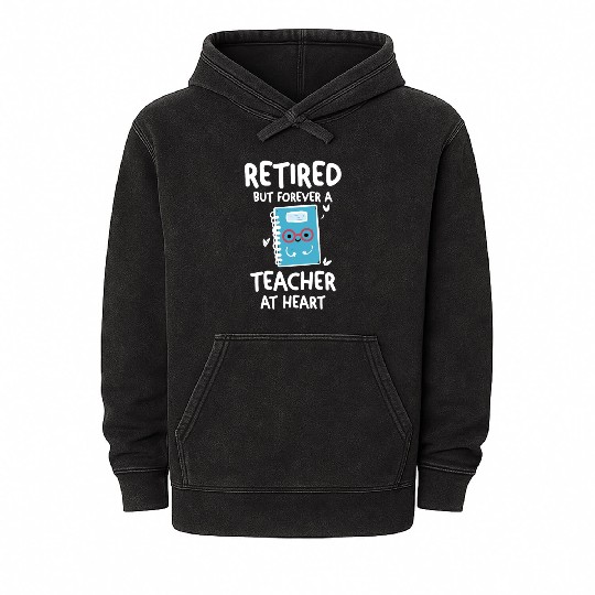 Retired Teacher Quotes Mineral Wash Hoodies