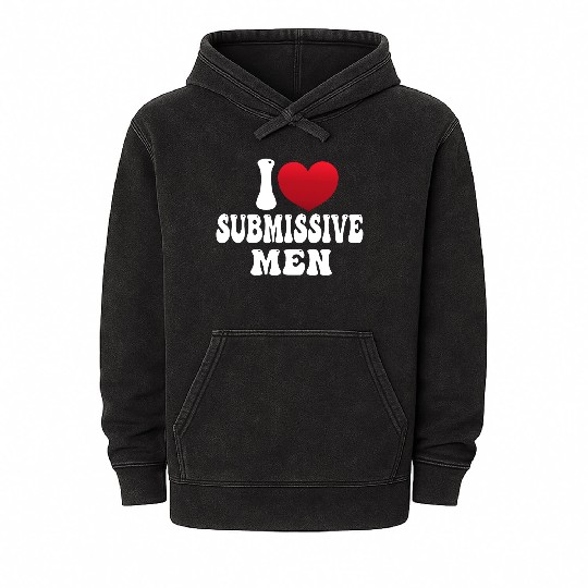 I Love Submissive Men I Heart Submissive Men Mineral Wash Hoodies