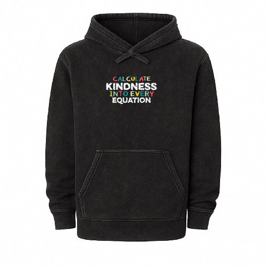 Calculate Kindness Into Every Equation, Math Lover Mineral Wash Hoodies