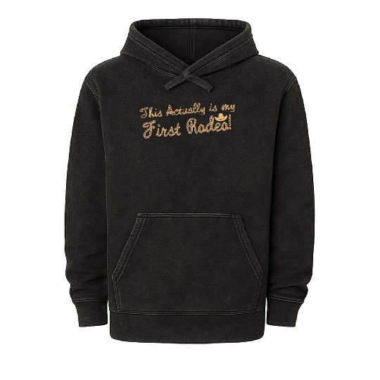 This Actually Is My First Rodeo Mineral Wash Hoodies