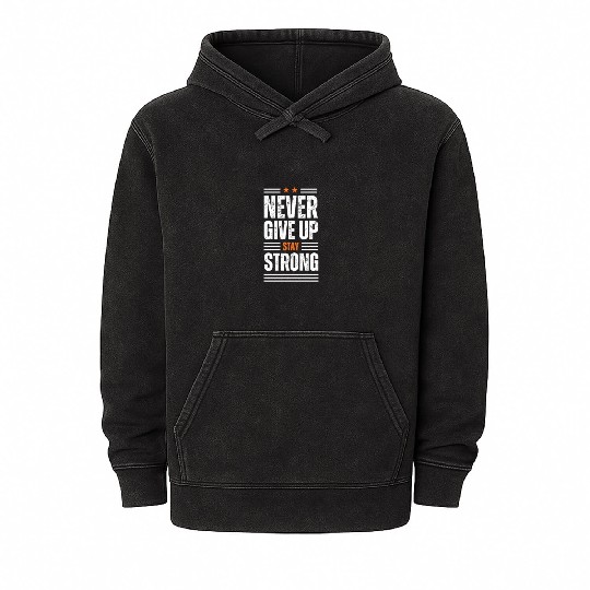 Never give up Mineral Wash Hoodies
