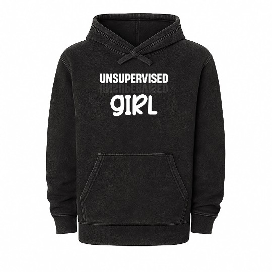 Unsupervised Girl Funny Flirting Humurous Mineral Wash Hoodies