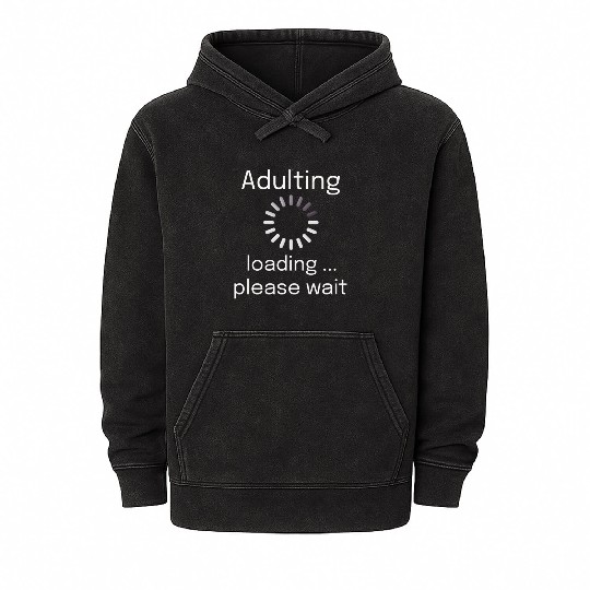 adulting loading please wait Mineral Wash Hoodies