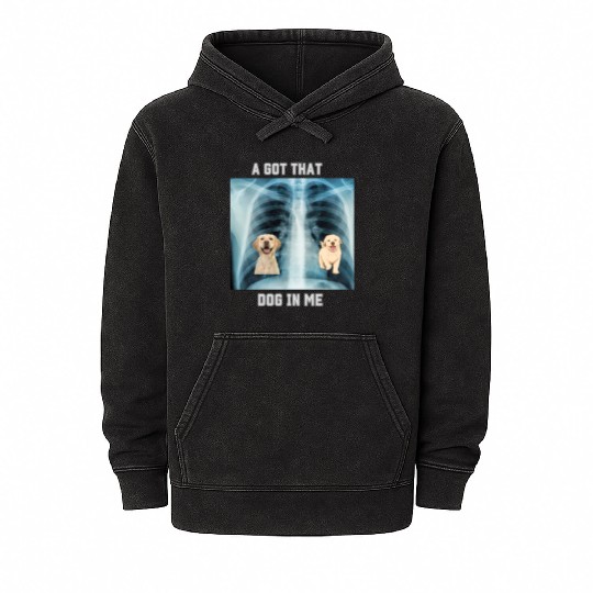 I Got That Dog In Me Xray Funny Saying Meme Mineral Wash Hoodies