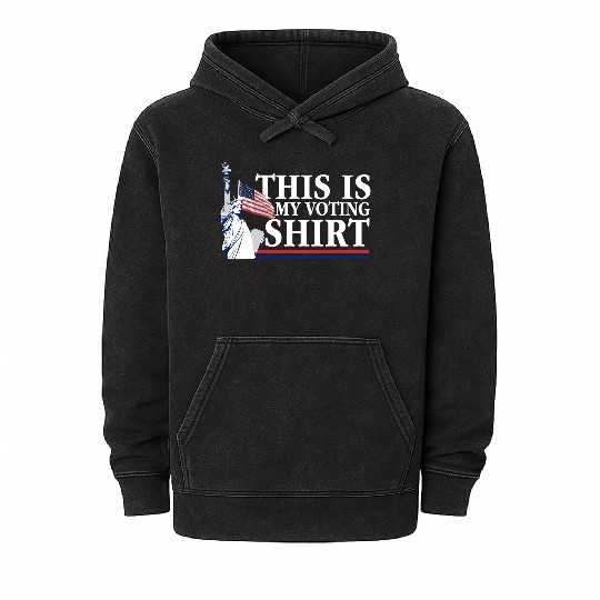 This Is My Voting Mineral Wash Hoodies Political Election Your