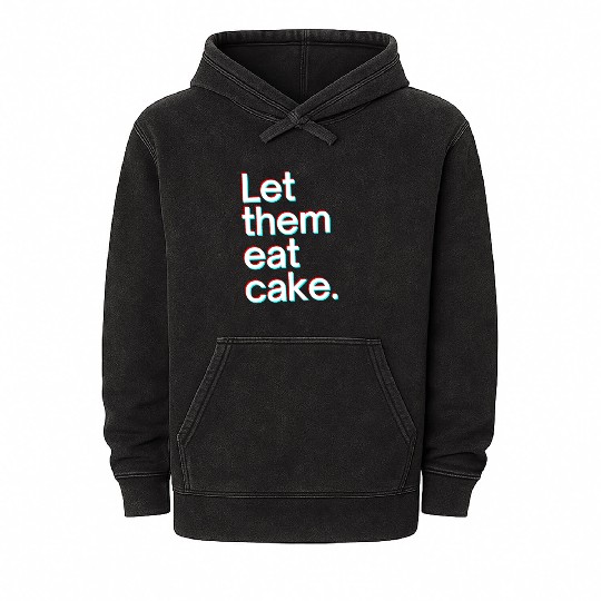 Let them eat cake Mineral Wash Hoodies