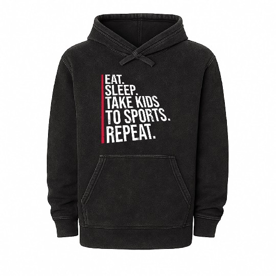 Eat Sleep Take Kids To Sports Repeat Funny Parents Mineral Wash Hoodies
