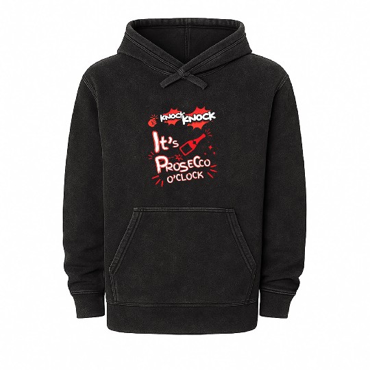 Knock Knock It's Prosecco O'Clock Champagne Italia Mineral Wash Hoodies