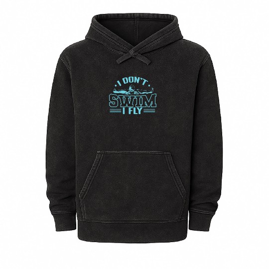 I don't Swim I Fly Sport Hobby Mineral Wash Hoodies