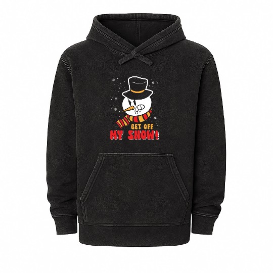 Snowman Angry Get Off my Snow Winter Season Mineral Wash Hoodies