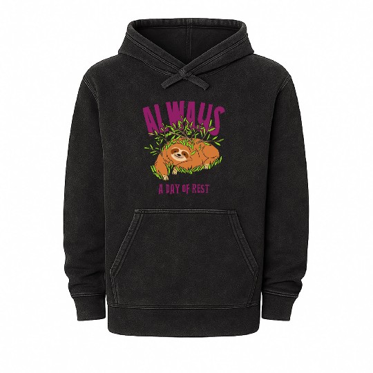 Always a day of rest, funny lazy and cute sloth Mineral Wash Hoodies