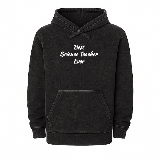 Cool Gift idea - Best Science Teacher Ever Mineral Wash Hoodies