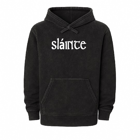 Slainte Cheers Or Health From Ireland Mineral Wash Hoodies