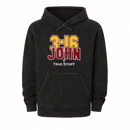 John 3:16 True Story Love Jesus Christian Mineral Wash Hoodies