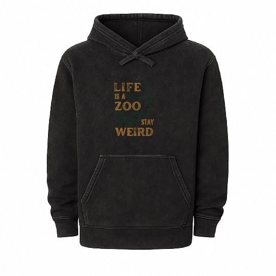 Life is a Zoo Stay Weird Mineral Wash Hoodies
