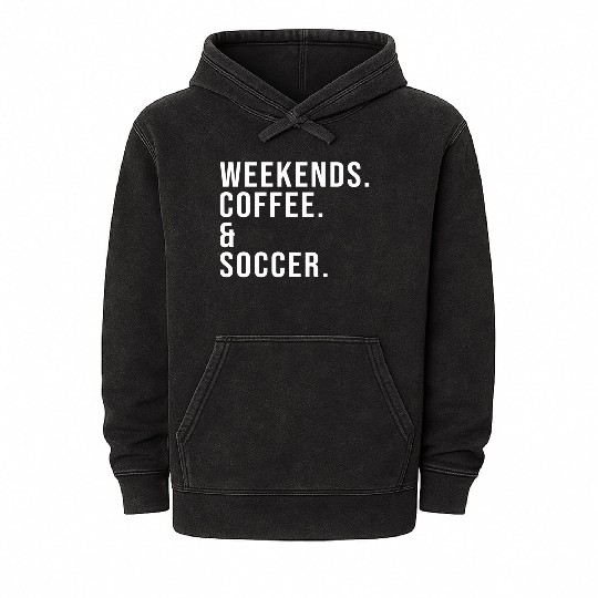 Weekends Coffee Soccer Mother'S Day Soccer Mom Mineral Wash Hoodies