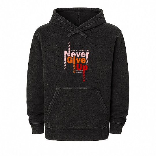 Never Give Up Mineral Wash Hoodies