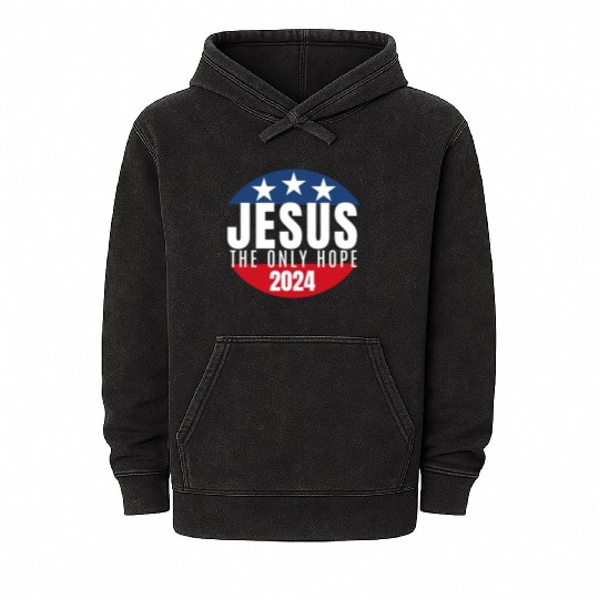 Jesus the Only Hope 2024 Election Mineral Wash Hoodies