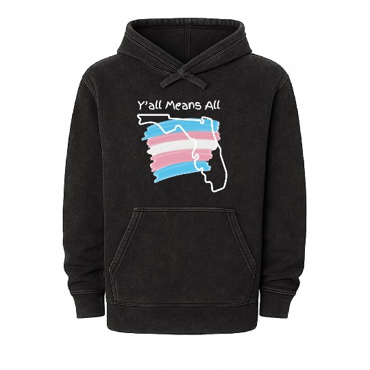 Y'all Means All - Transgender Pride Mineral Wash Hoodies