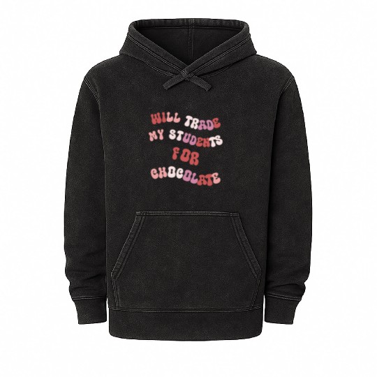 Will Trade Students For Chocolate funny teacher va Mineral Wash Hoodies