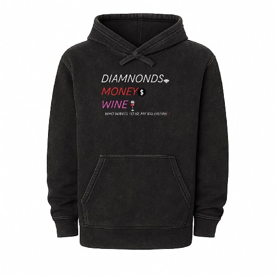 "Diamonds, Money, Wine: Valentines Edition" Mineral Wash Hoodies