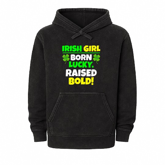 Born Lucky, Raised Bold Irish Girl St Patricks day Mineral Wash Hoodies