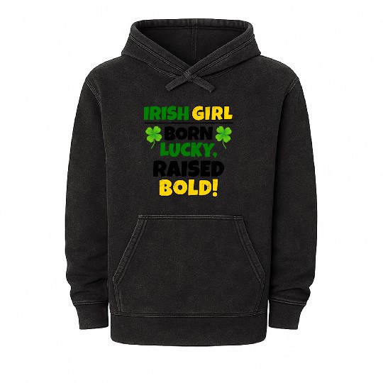 Born Lucky, Raised Bold Irish Girl St Patricks day Mineral Wash Hoodies