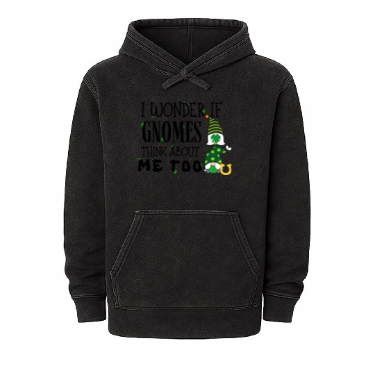 I wonder if gnomes think about me too St Patricks Mineral Wash Hoodies