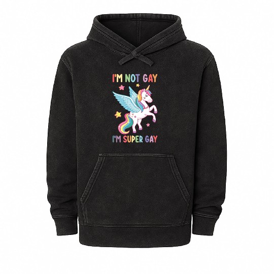I'm Not Gay I'm Super Gay Pride LGBT Unicorn Mineral Wash Hoodies