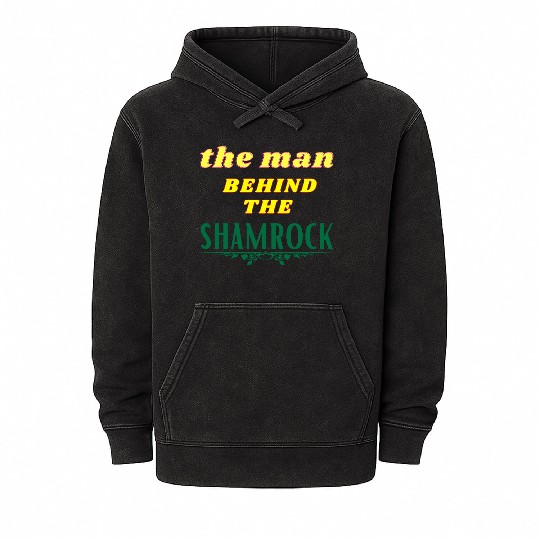 Man Behind The Shamrock Mineral Wash Hoodies St Patricks Day.