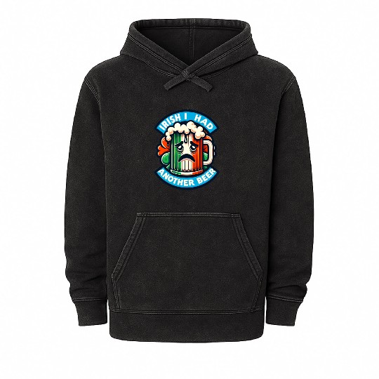 Irish I Had Another Beer Mineral Wash Hoodies