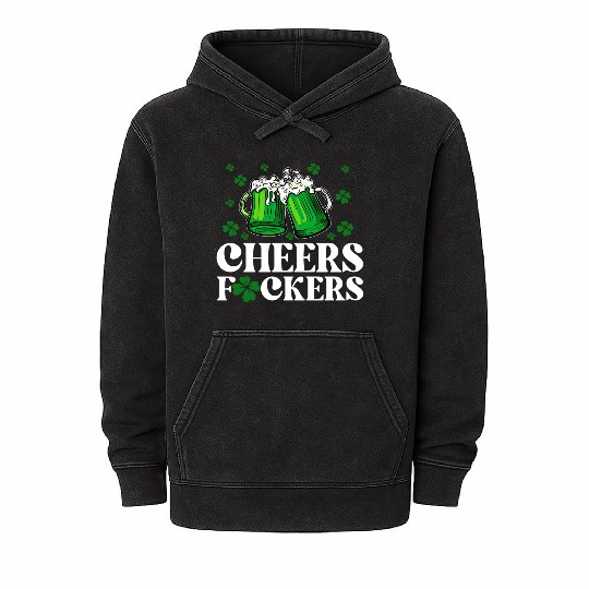 Cheers Fuckers St Patrick's Day Funny Drinking Mineral Wash Hoodies