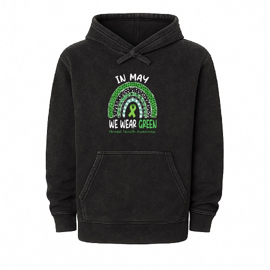 In May We Wear Green Mental Health Matters Mineral Wash Hoodies