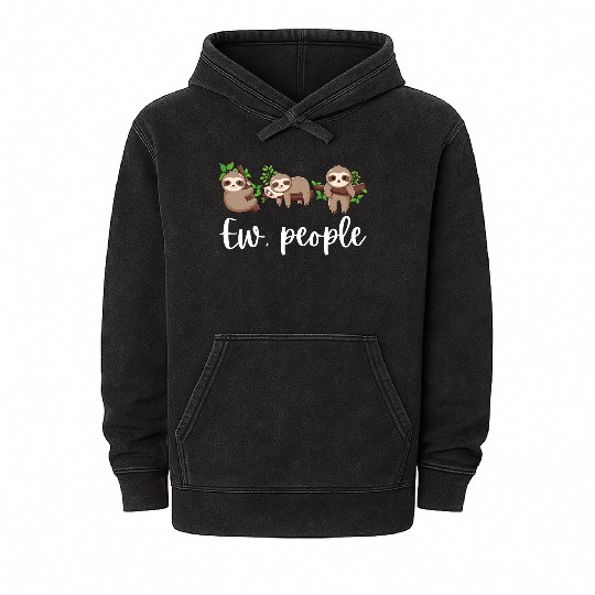 Sloth Ew People Funny Sloth Lover Gifts Mineral Wash Hoodies