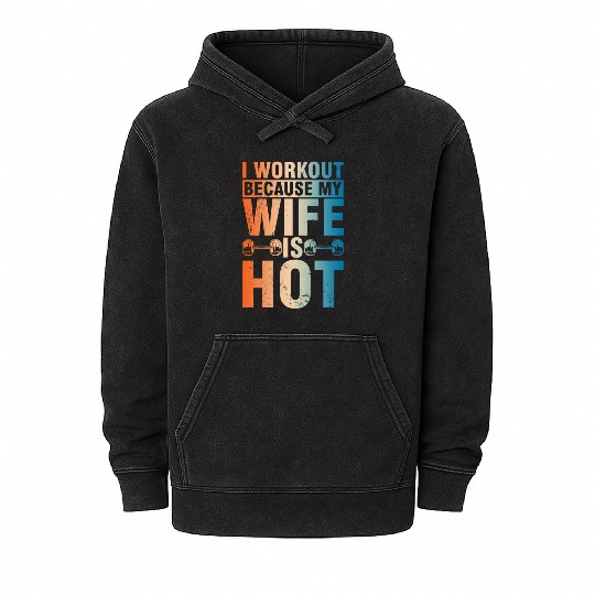 Fitness Gym Motivation I workout because my Wife Mineral Wash Hoodies