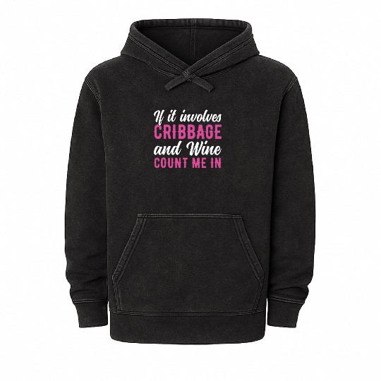 Women's Cribbage and Wine Funny Cribbage Player Mineral Wash Hoodies