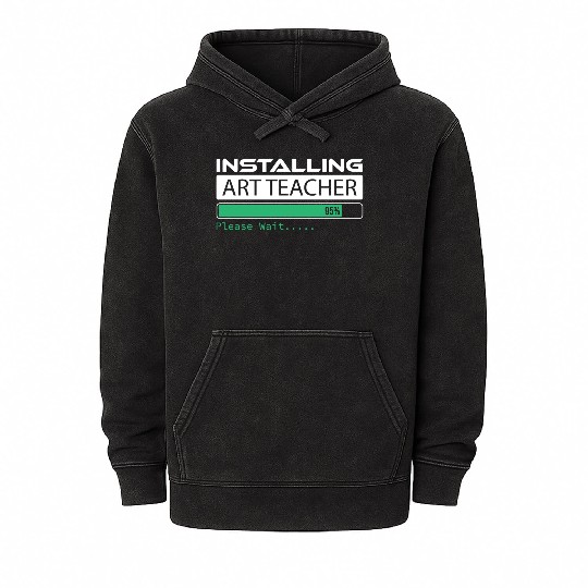 Installing Art Teacher Please Wait Art Teacher Mineral Wash Hoodies