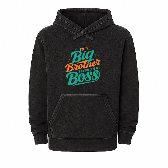 I m The Big Brother Which Makes Me The Boss Mineral Wash Hoodies