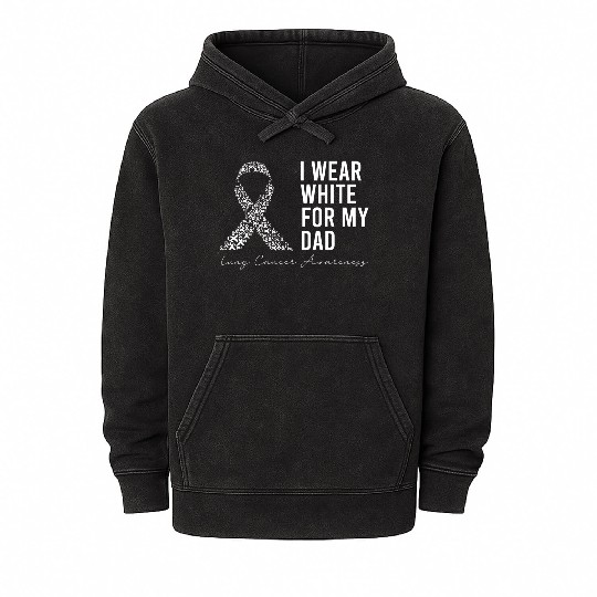 I Wear White For My Dad Lung Cancer Awareness Mineral Wash Hoodies