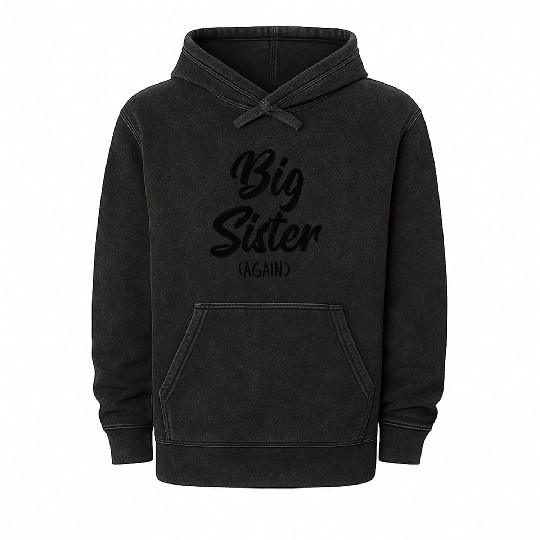 Big Sister Again For Girls Kids Toddler Big Sis Mineral Wash Hoodies